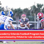 First Academy Orlando Football Program has been sanctioned by FHSAA for rule violations