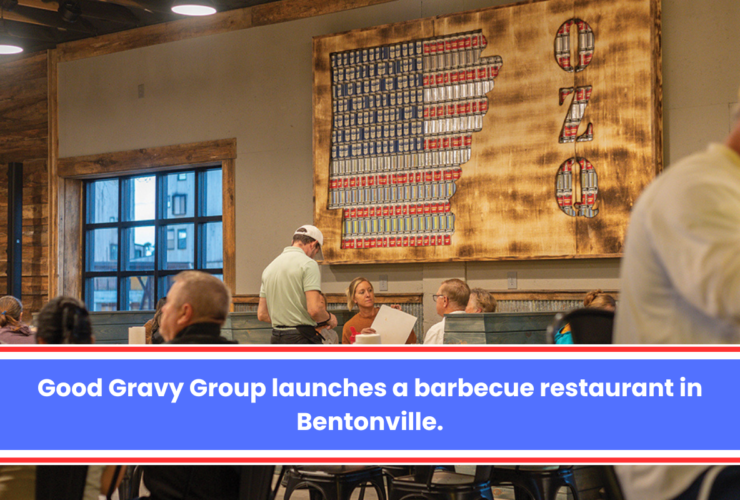 Good Gravy Group launches a barbecue restaurant in Bentonville.