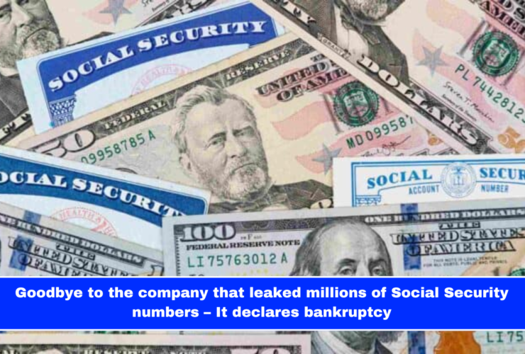 Goodbye to the company that leaked millions of Social Security numbers – It declares bankruptcy