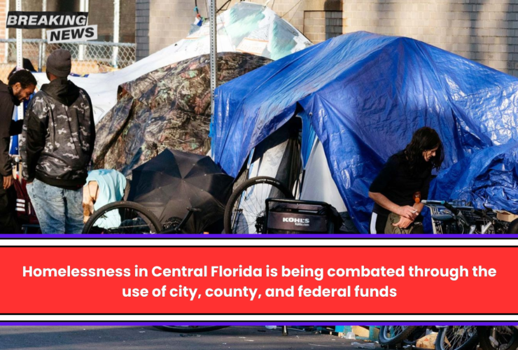 Homelessness in Central Florida is being combated through the use of city, county, and federal funds