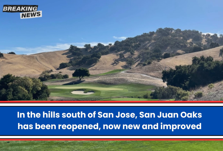 In the hills south of San Jose, San Juan Oaks has been reopened, now new and improved