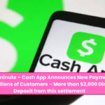 Last minute – Cash App Announces New Payment for Millions of Customers – More than $2,000 Direct Deposit from this settlement