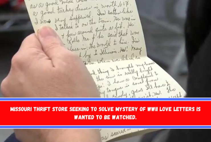 Missouri thrift store seeking to solve mystery of WWII love letters is wanted to be watched.