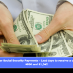 November Social Security Payments – Last days to receive a check for $696 and $1,542