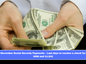 November Social Security Payments – Last days to receive a check for $696 and $1,542