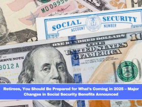 Retirees, You Should Be Prepared for What’s Coming in 2025 – Major Changes in Social Security Benefits Announced