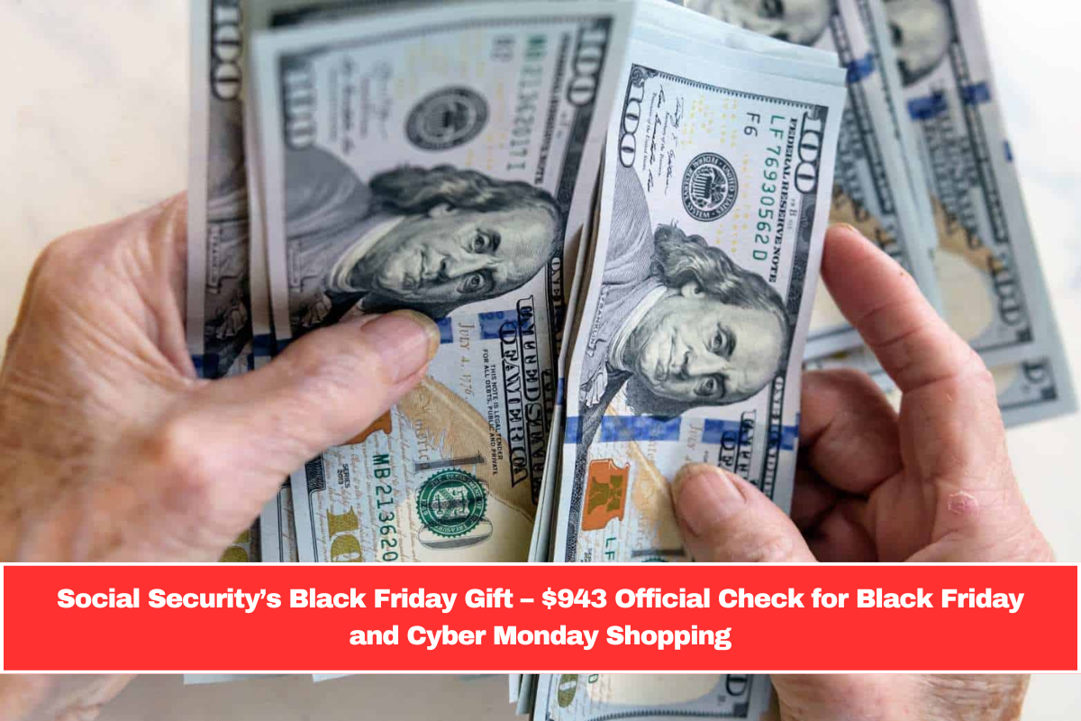 Social Security’s Black Friday Gift – $943 Official Check for Black Friday and Cyber Monday Shopping