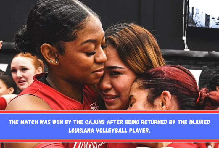 The match was won by the Cajuns after being returned by the injured Louisiana Volleyball Player.