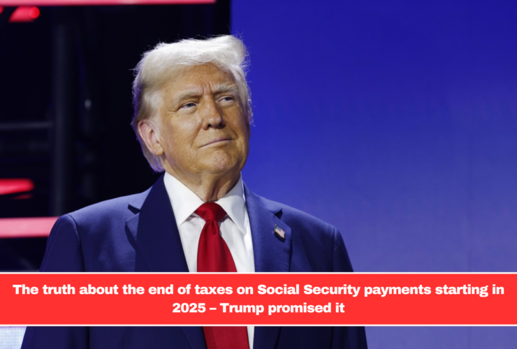 The truth about the end of taxes on Social Security payments starting in 2025 – Trump promised it