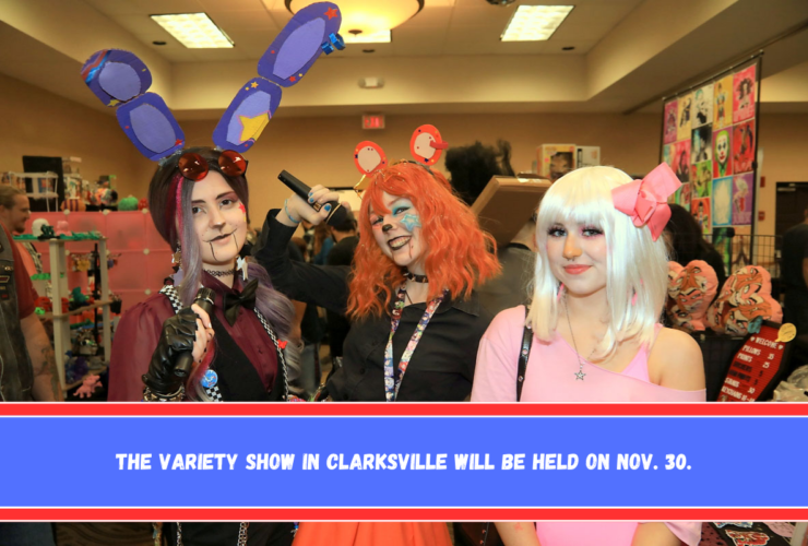 The variety show in Clarksville will be held on Nov. 30.