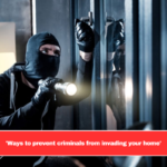 'Ways to prevent criminals from invading your home'